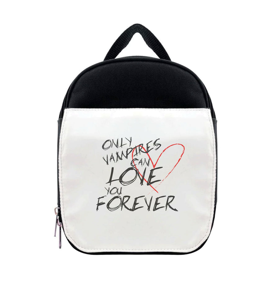 Only Vampires Can Love You Forever - Vampire Diaries Lunchbox
