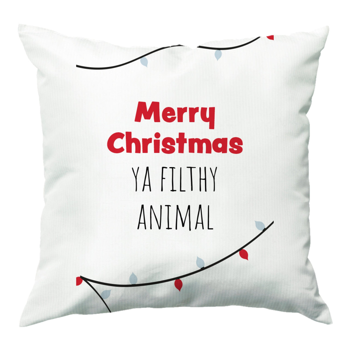 Merry Christmas Ya Filthy Animal - Home Alone Cushion