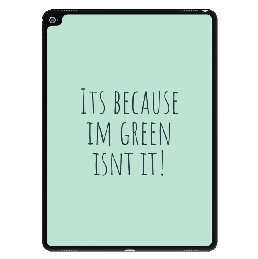 It's Because I'm Green - Grinch iPad Case