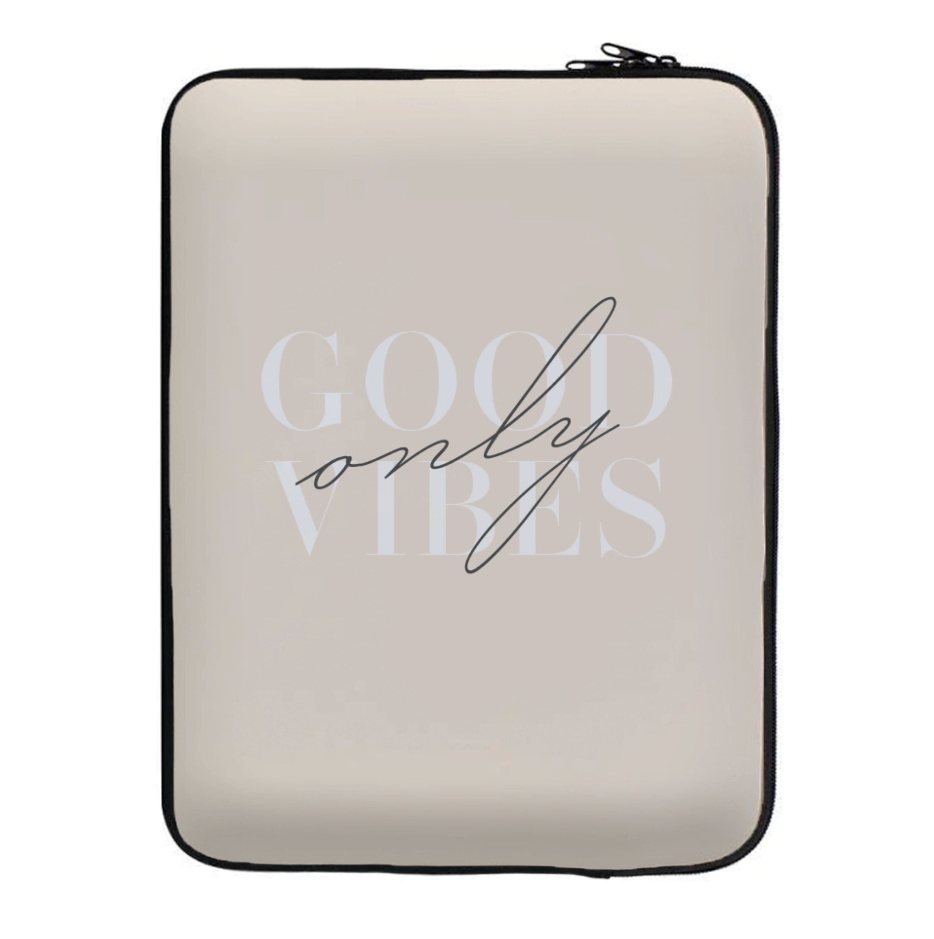 Good Vibes Only Laptop Sleeve