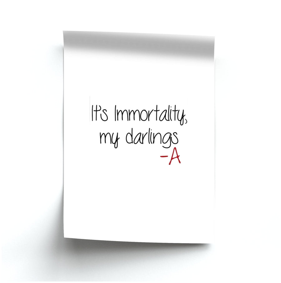 It's Immortality My Darlings - Pretty Little Liars Poster