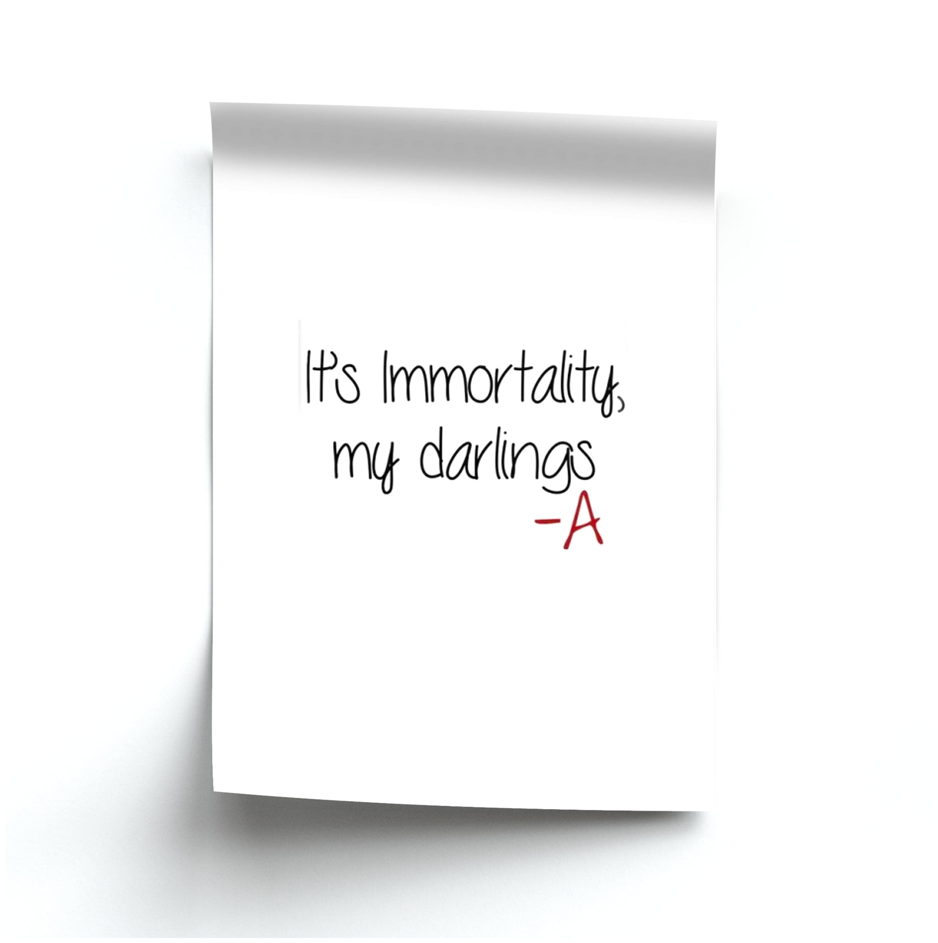 It's Immortality My Darlings - PLL Poster