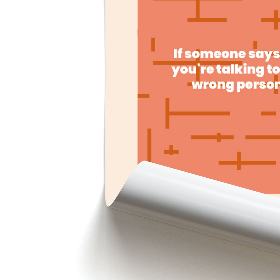 If someone says no, you're talking to the wrong person - Kris Jenner Poster
