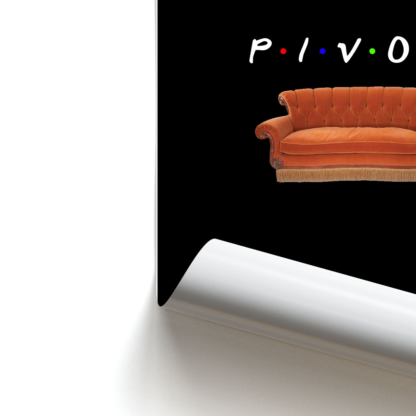 Pivot - Friends Poster