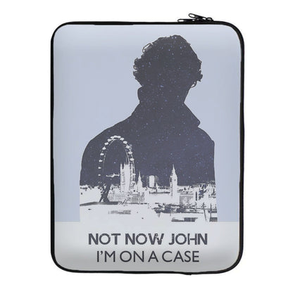 Now Now John, I'm On A Case Laptop Sleeve