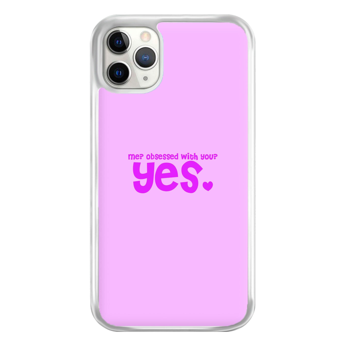 Me? Obessed With You? Yes - TikTok Trends Phone Case