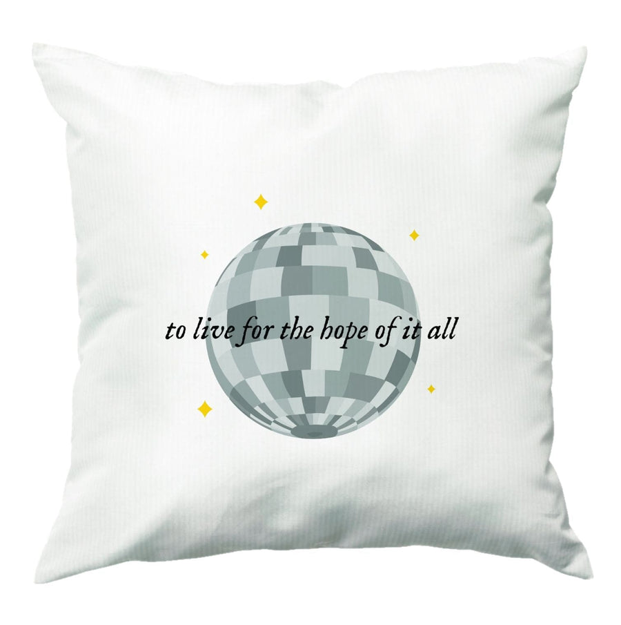 To Live For The Hope Of It All - Taylor Cushion