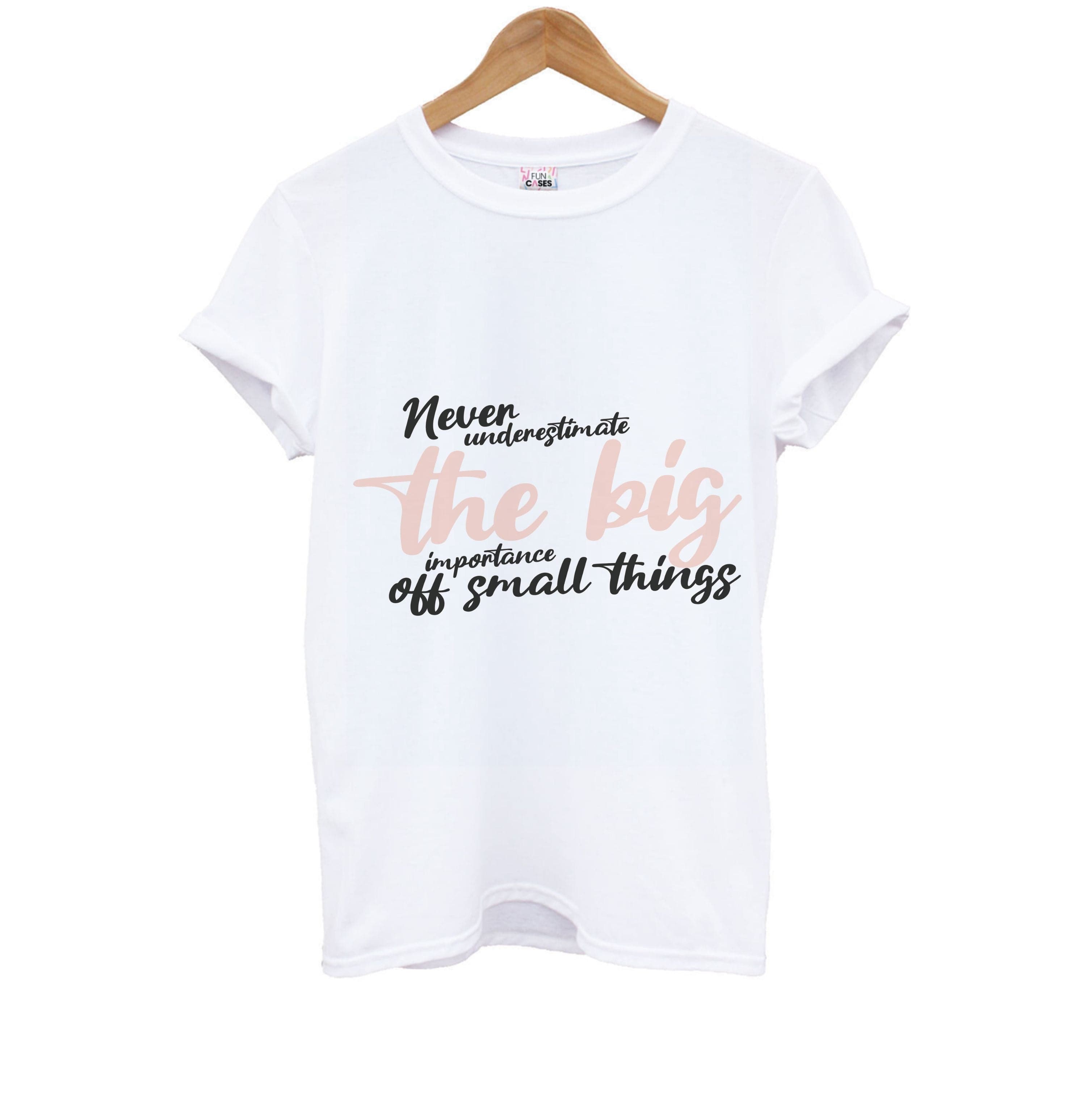 The Big Importance Of Small Things Kids T-Shirt