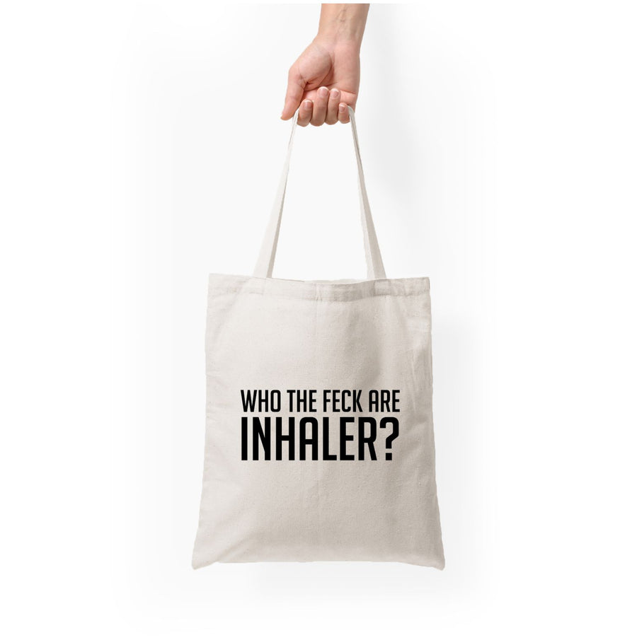 Who The Feck Are Inhaler? Tote Bag