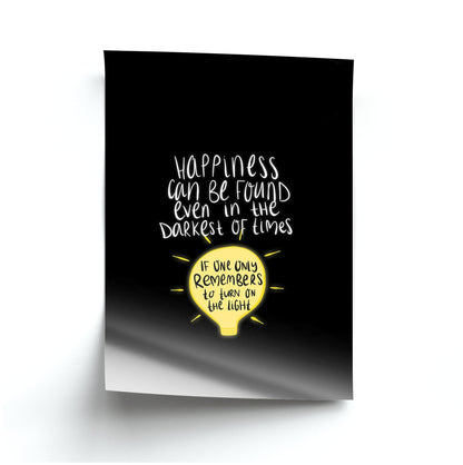 Happiness Can Be Found In The Darkest of Times Poster