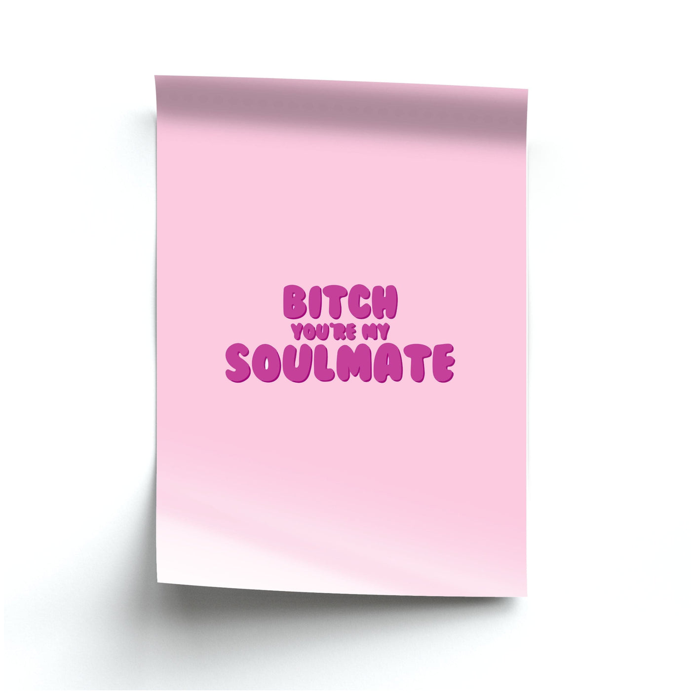 Bitch You're My Soulmate - Euphoria Poster