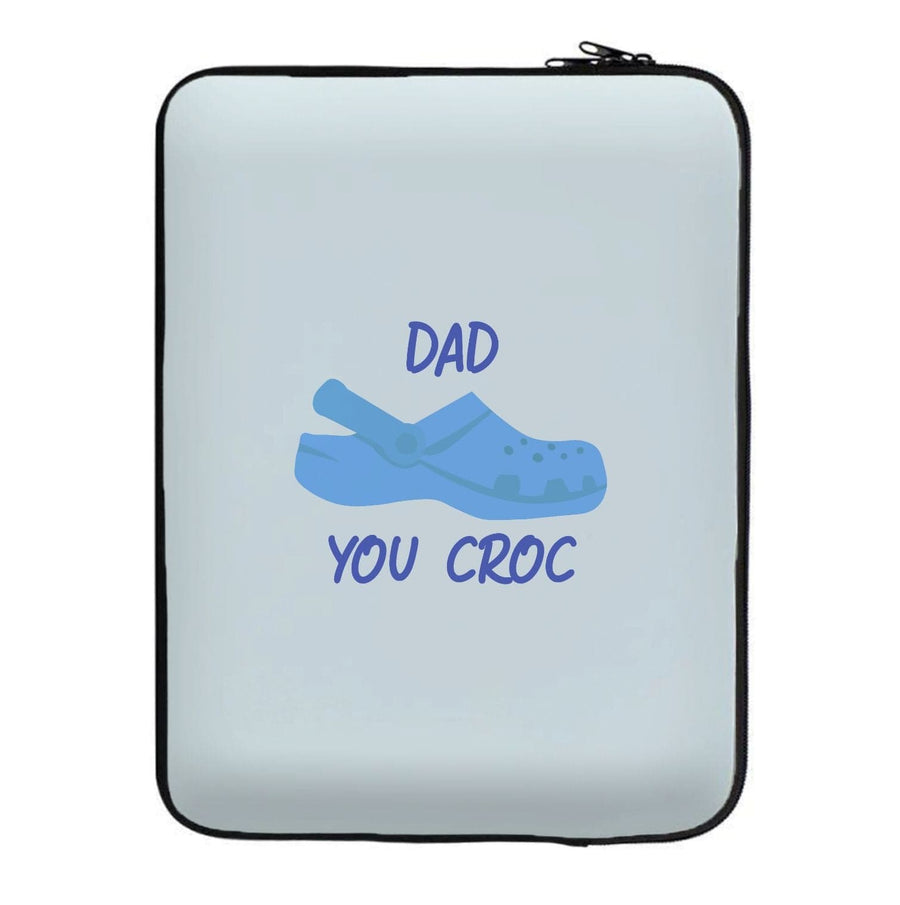 You Croc - Fathers Day Laptop Sleeve