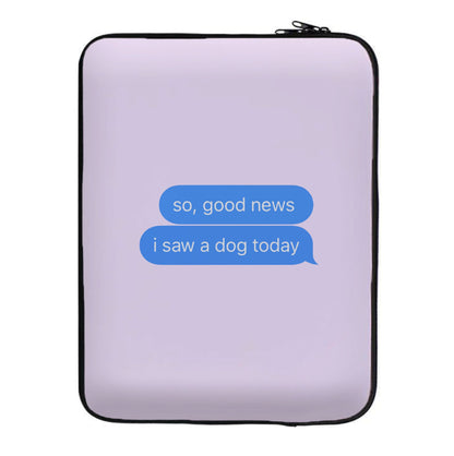 I Saw A Dog Text Laptop Sleeve