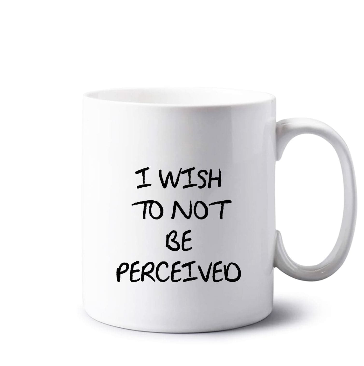 I Wish To Not Be Perceived Mug