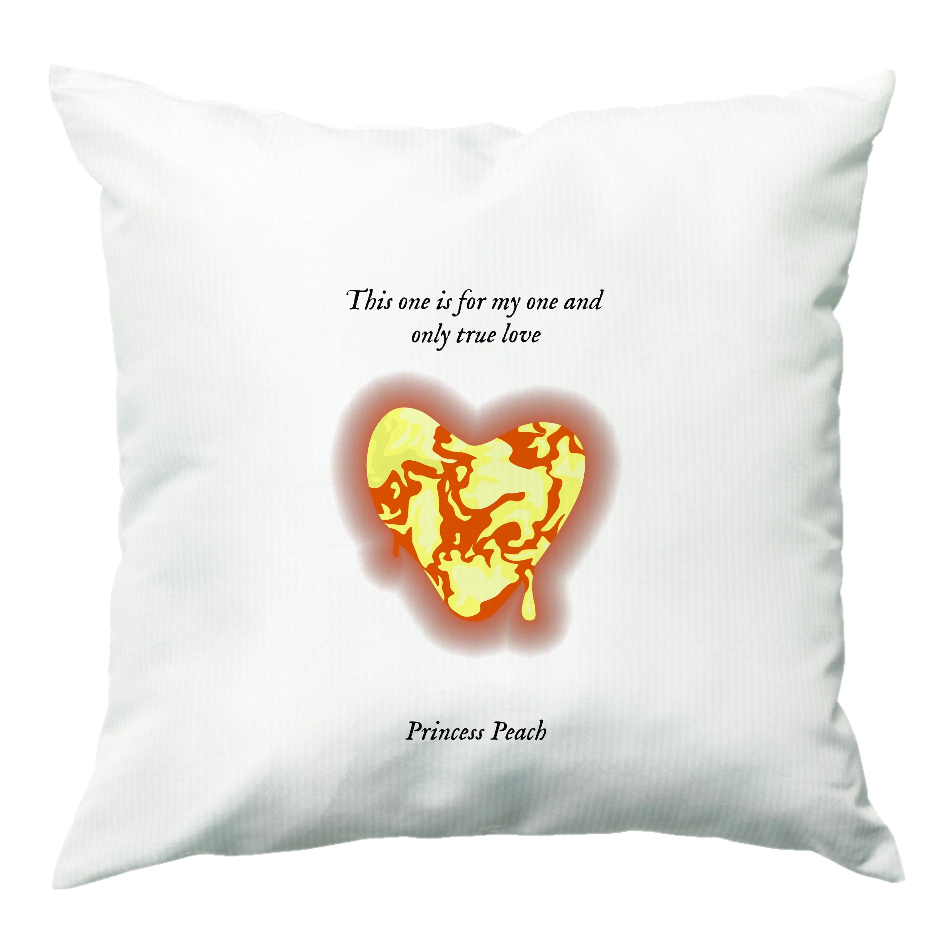 This One Is For My One And Only True Love Cushion