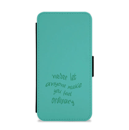 Never Let Anyone Make You Feel Ordinary Flip / Wallet Phone Case