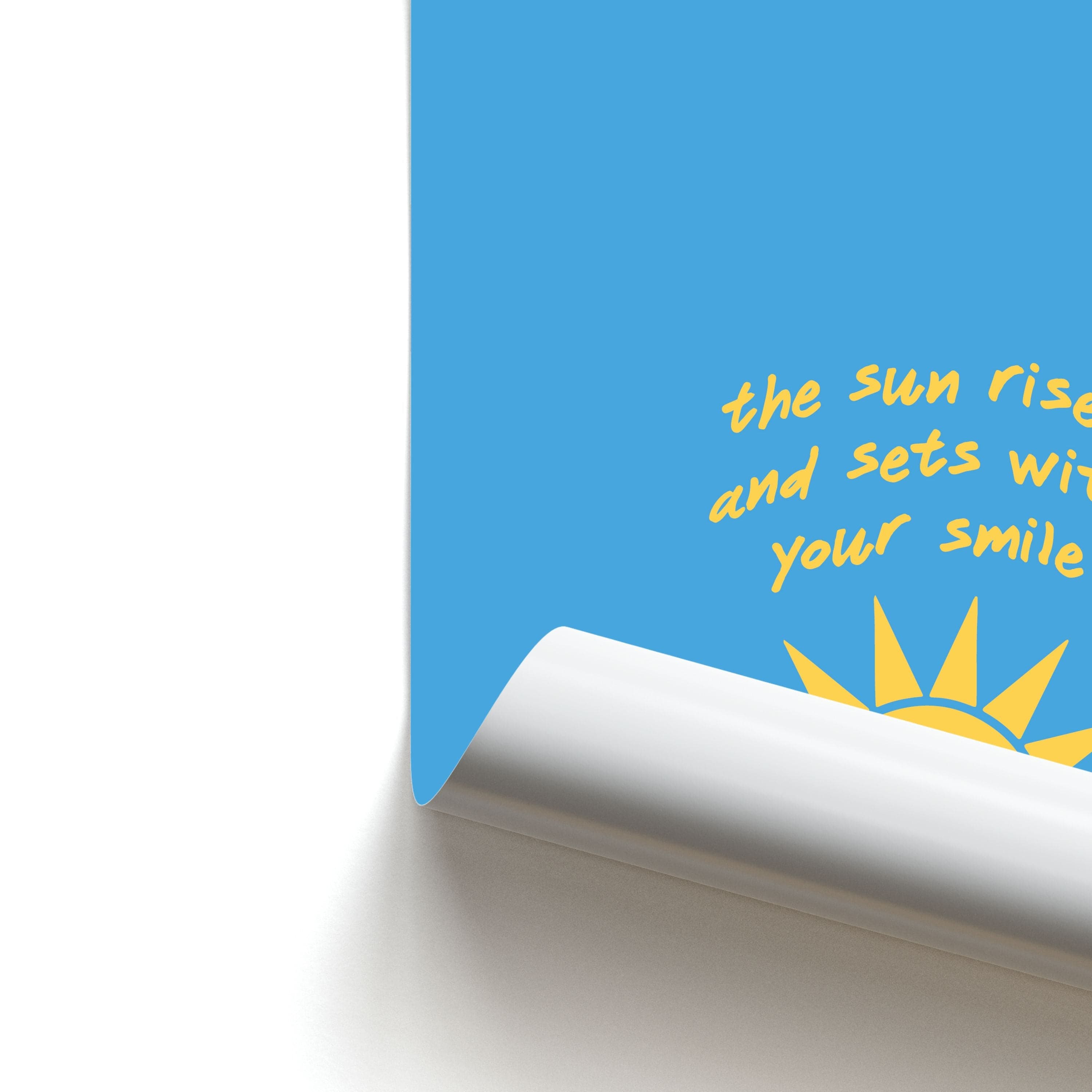 The Sun Rises And Sets With Your Smile Poster