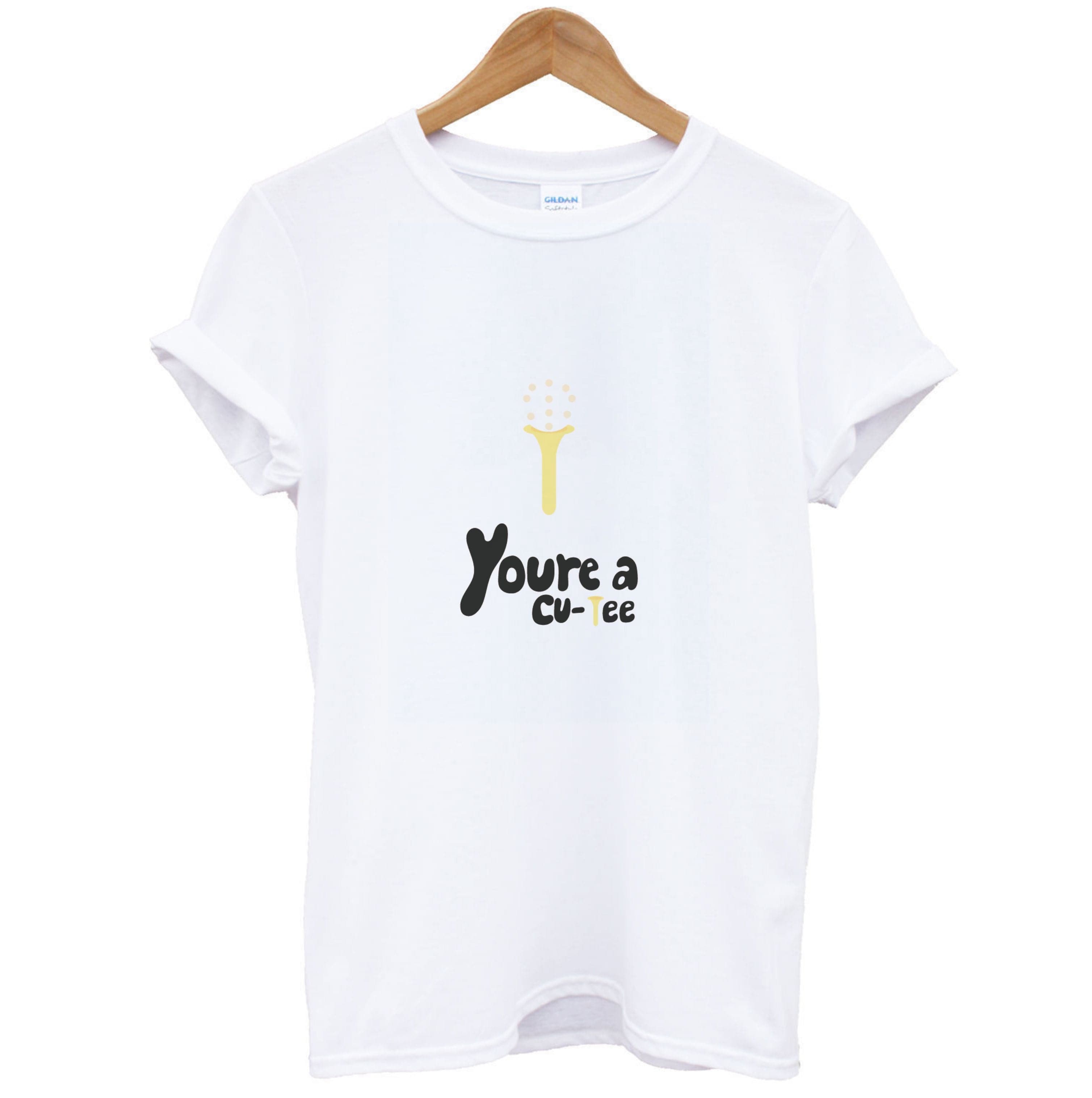 You're a cu-tee - Golf T-Shirt