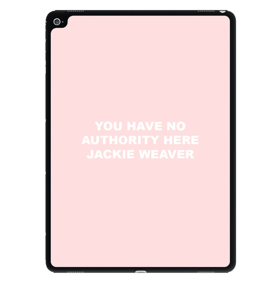 You Have No Authority Jackie Weaver - Pink iPad Case