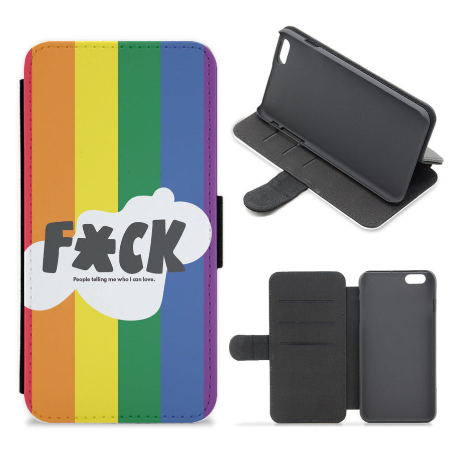 F'ck people telling me who i can love - Pride Flip / Wallet Phone Case