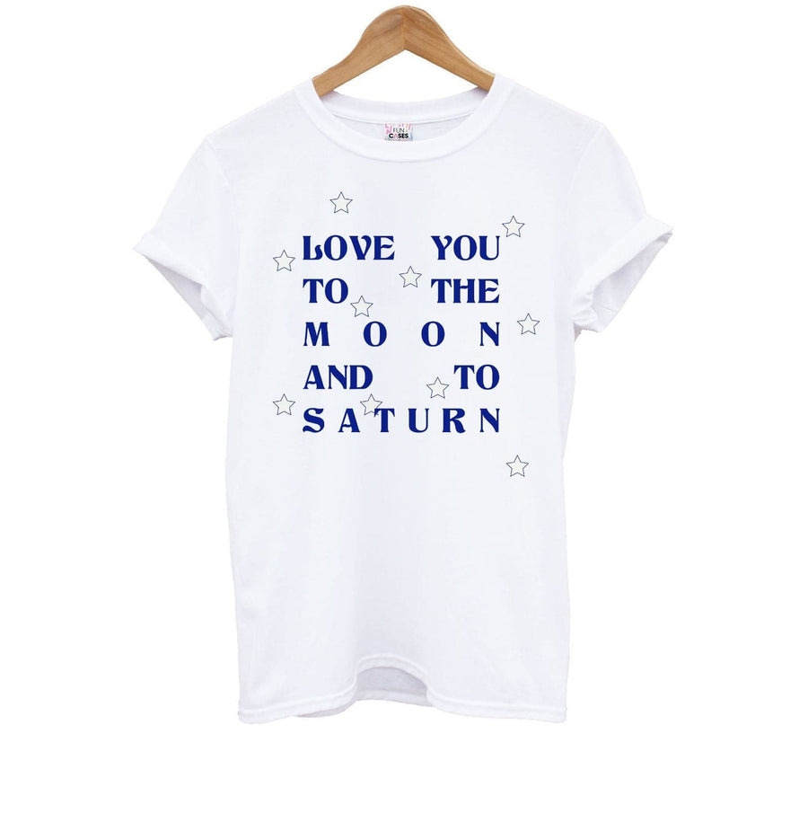 Love You To The Moon And To Saturn - Taylor Kids T-Shirt