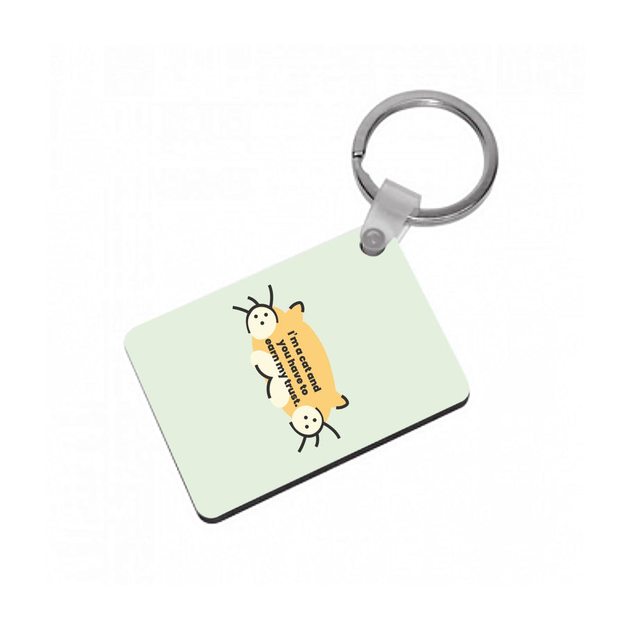 I'm a cat and you have to earn my trust - Kendall Jenner Keyring