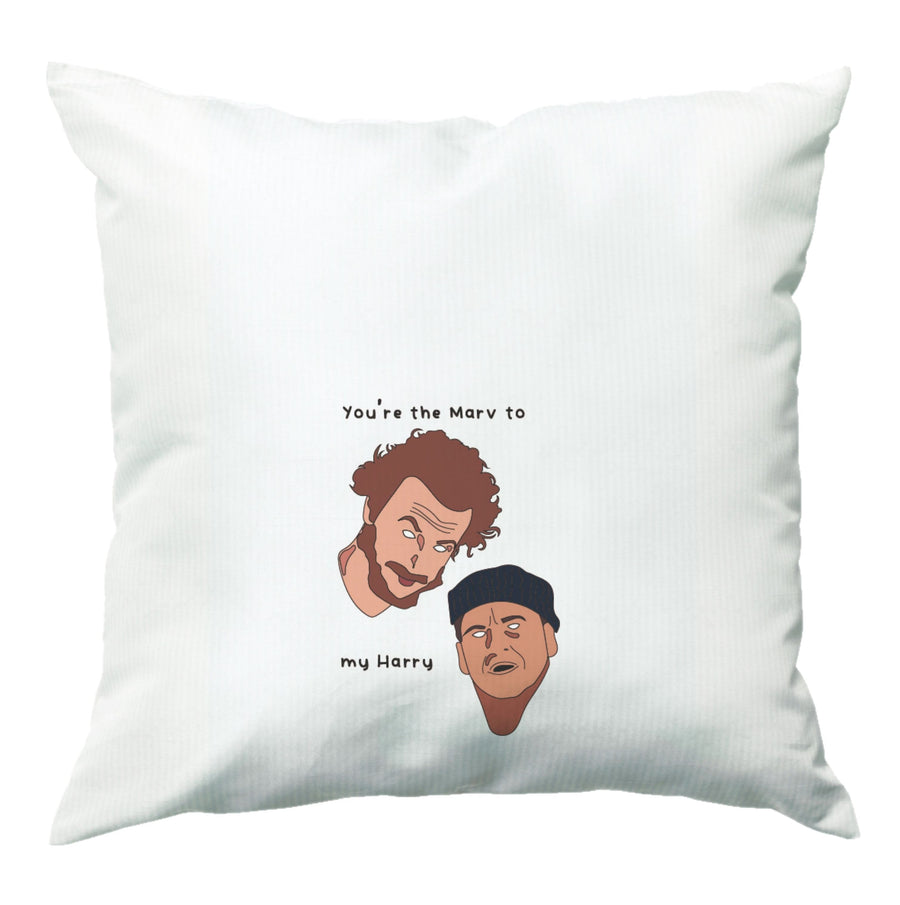 You're The Marv To My Harry - Home Alone Cushion
