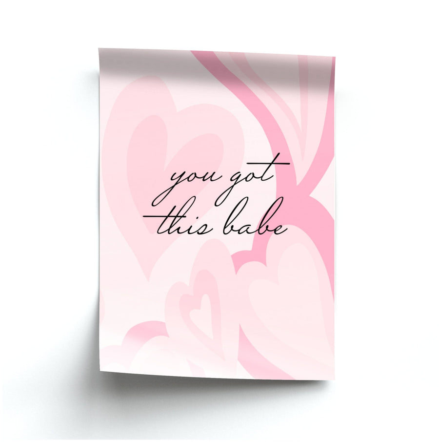 You Got This Babe - Sassy Quotes Poster