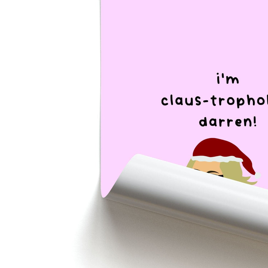 I'm Claus-trophobic Darren - Christmas Poster