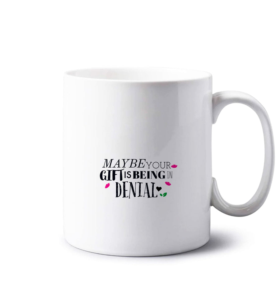 Maybe Your Gift Is Being In Denial - Encanto Mug