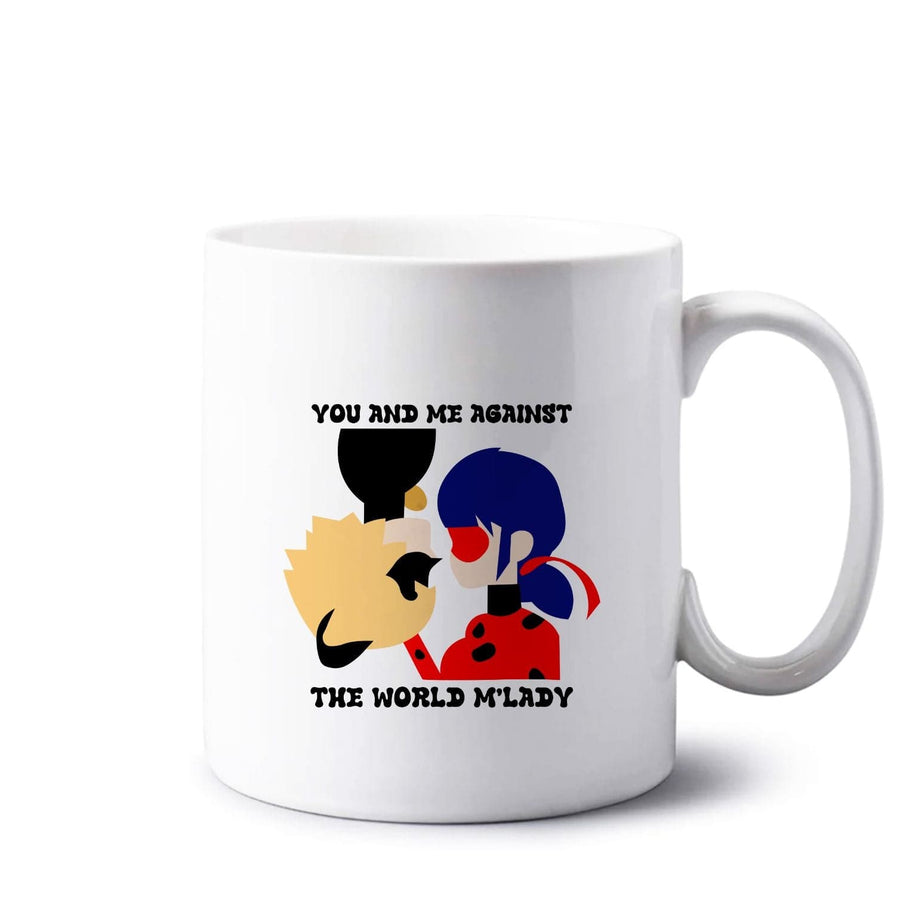 You And Me Against The World M'lady - Miraculous Mug