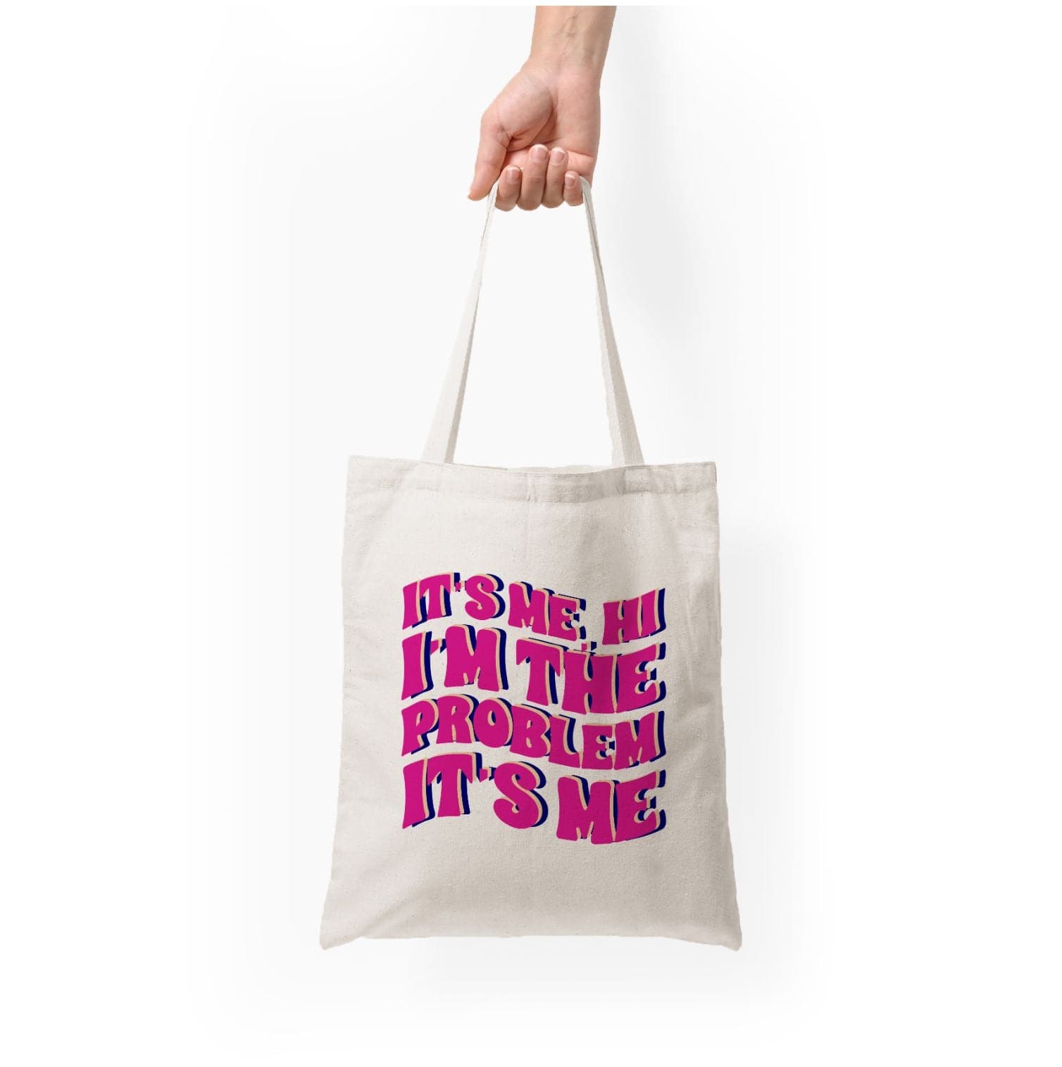 I'm The Problem It's Me - Taylor Tote Bag