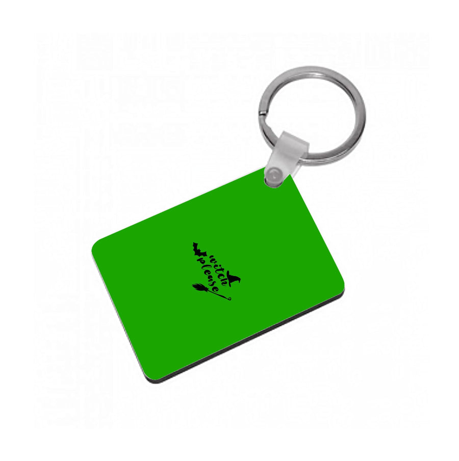 Witch Please - Halloween Keyring