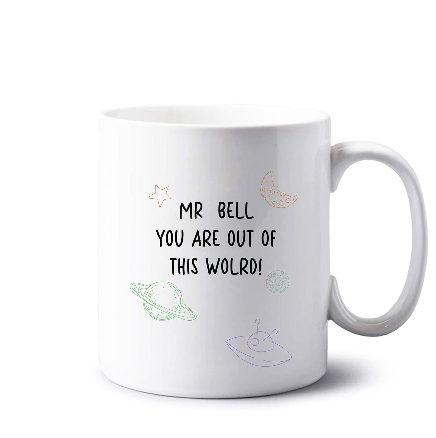 You Are Out Of This World - Personalised Teachers Gift Mug