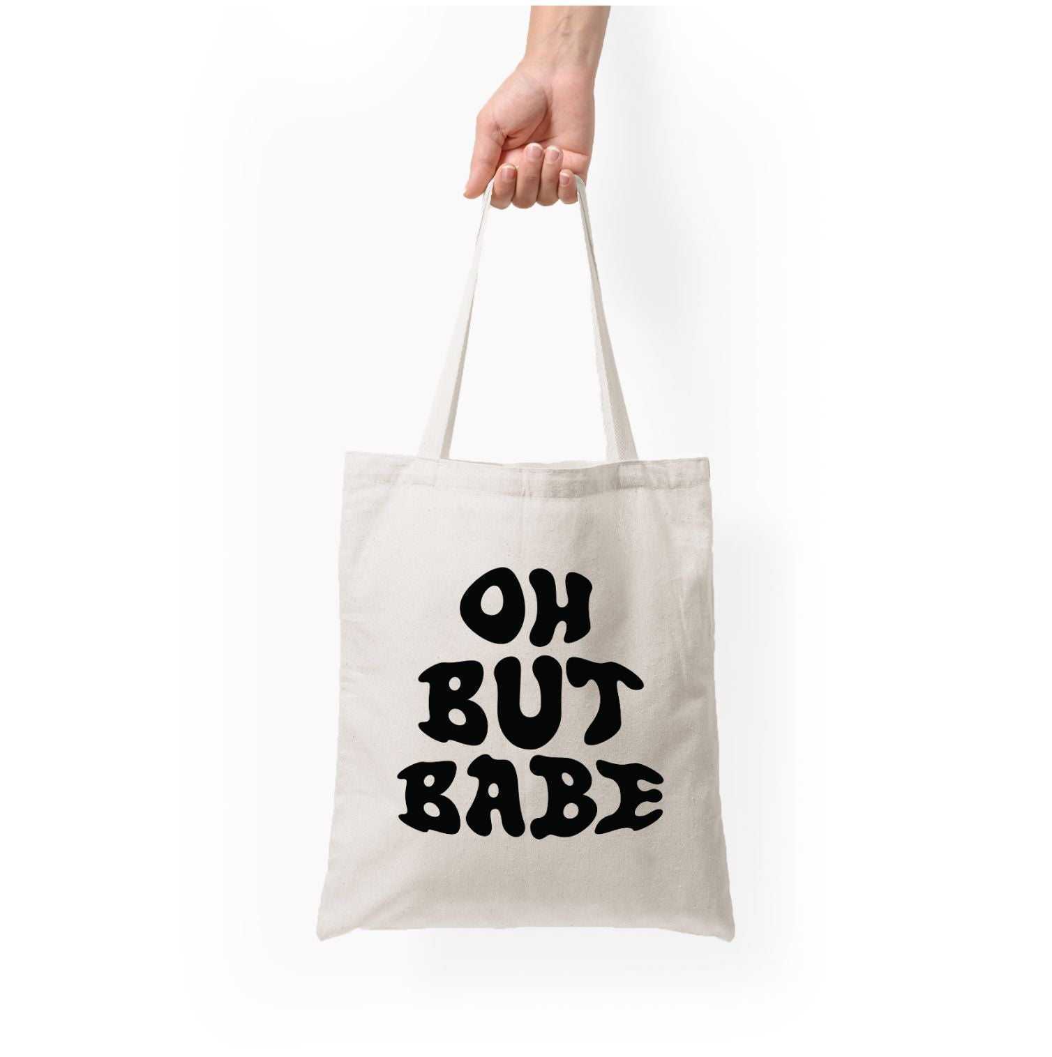 Oh But Babe Tote Bag