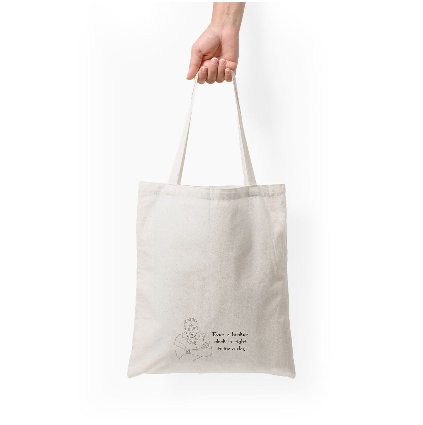 Even A Broken Clock Is Right Twice A Day - The Sopranos Tote Bag