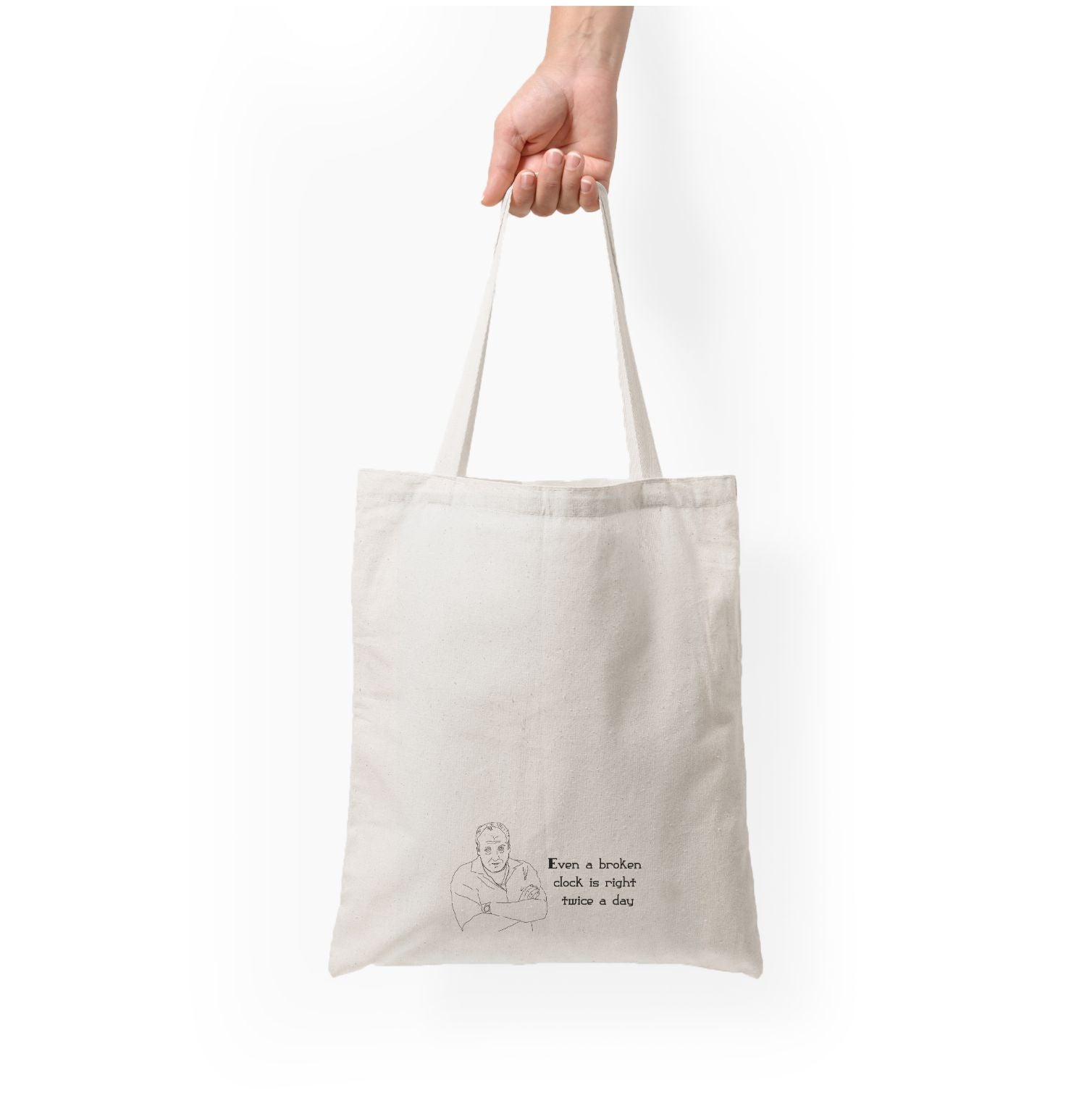 Even A Broken Clock Is Right Twice A Day Tote Bag