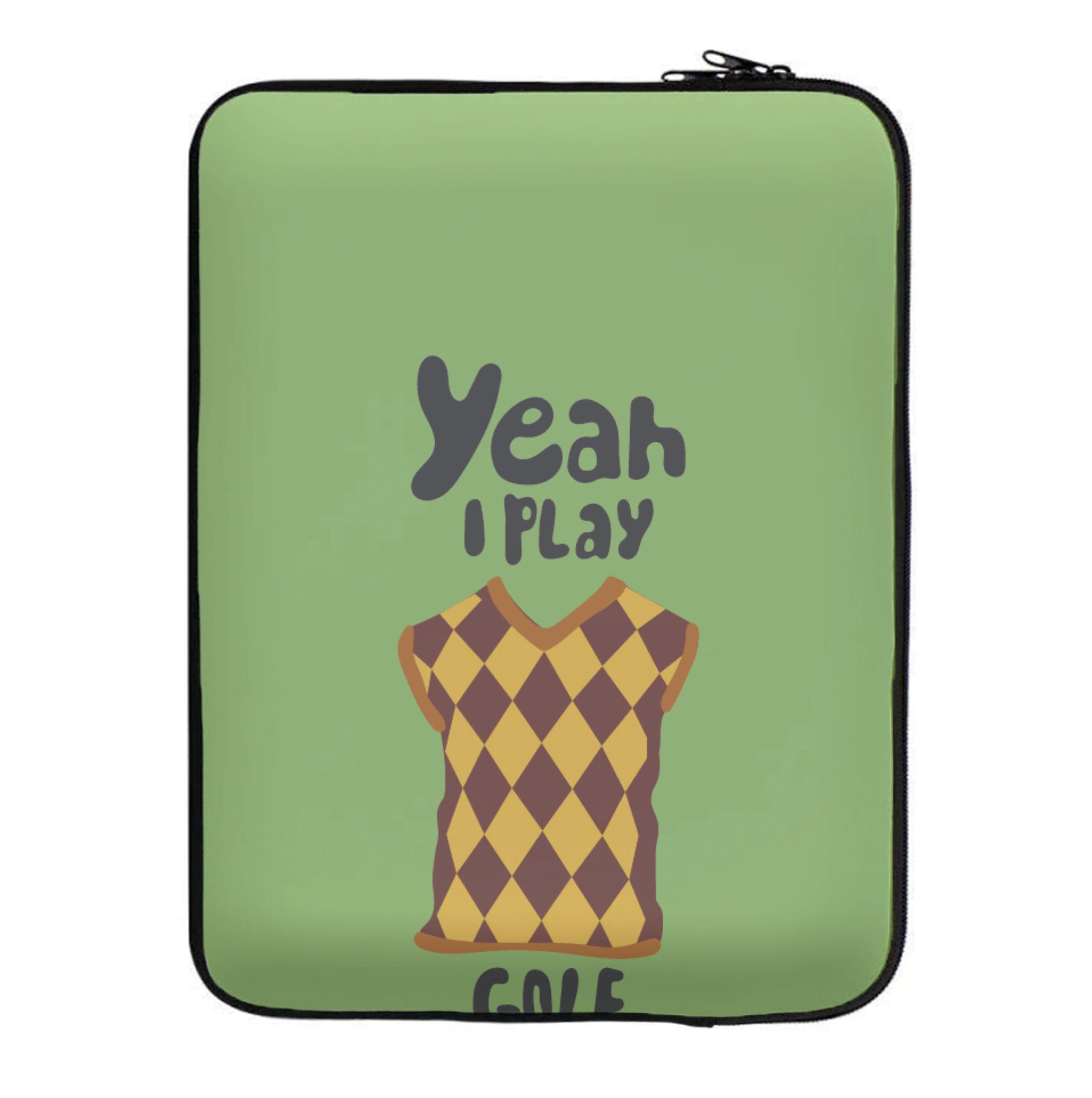 Yeah I play golf - Golf Laptop Sleeve