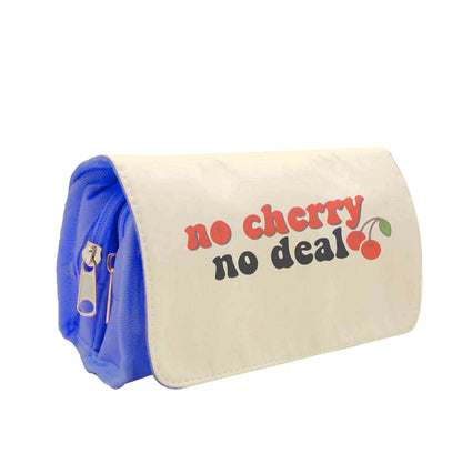 No Cherry No Deal Pencil Case