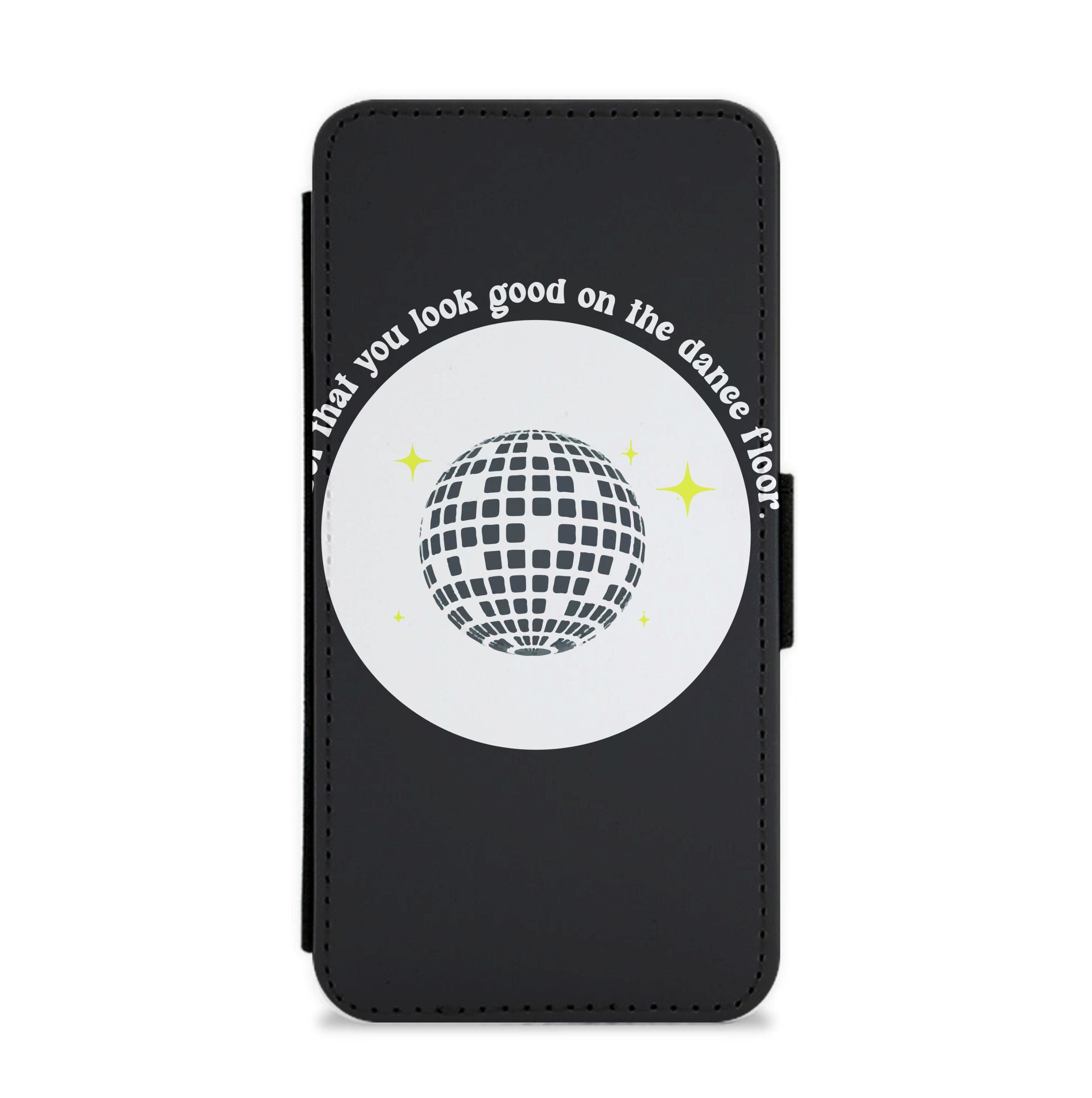 I bet that you look good on the dance floor Flip / Wallet Phone Case