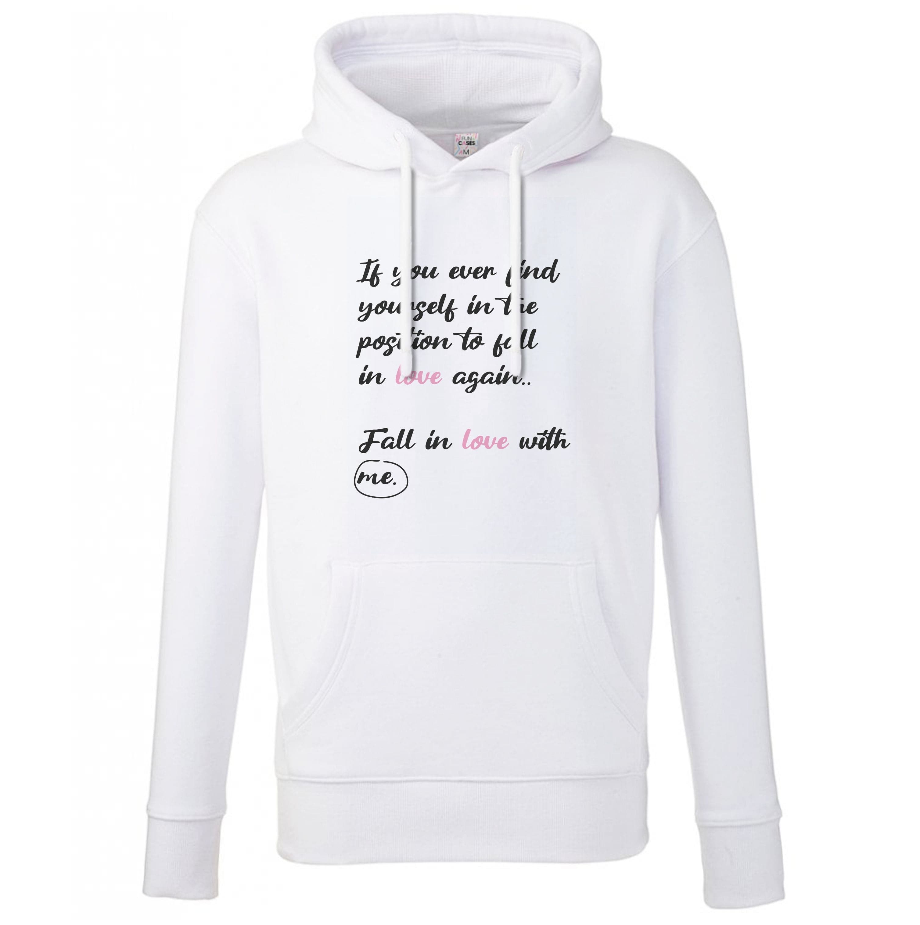 Fall In Love With Me Hoodie