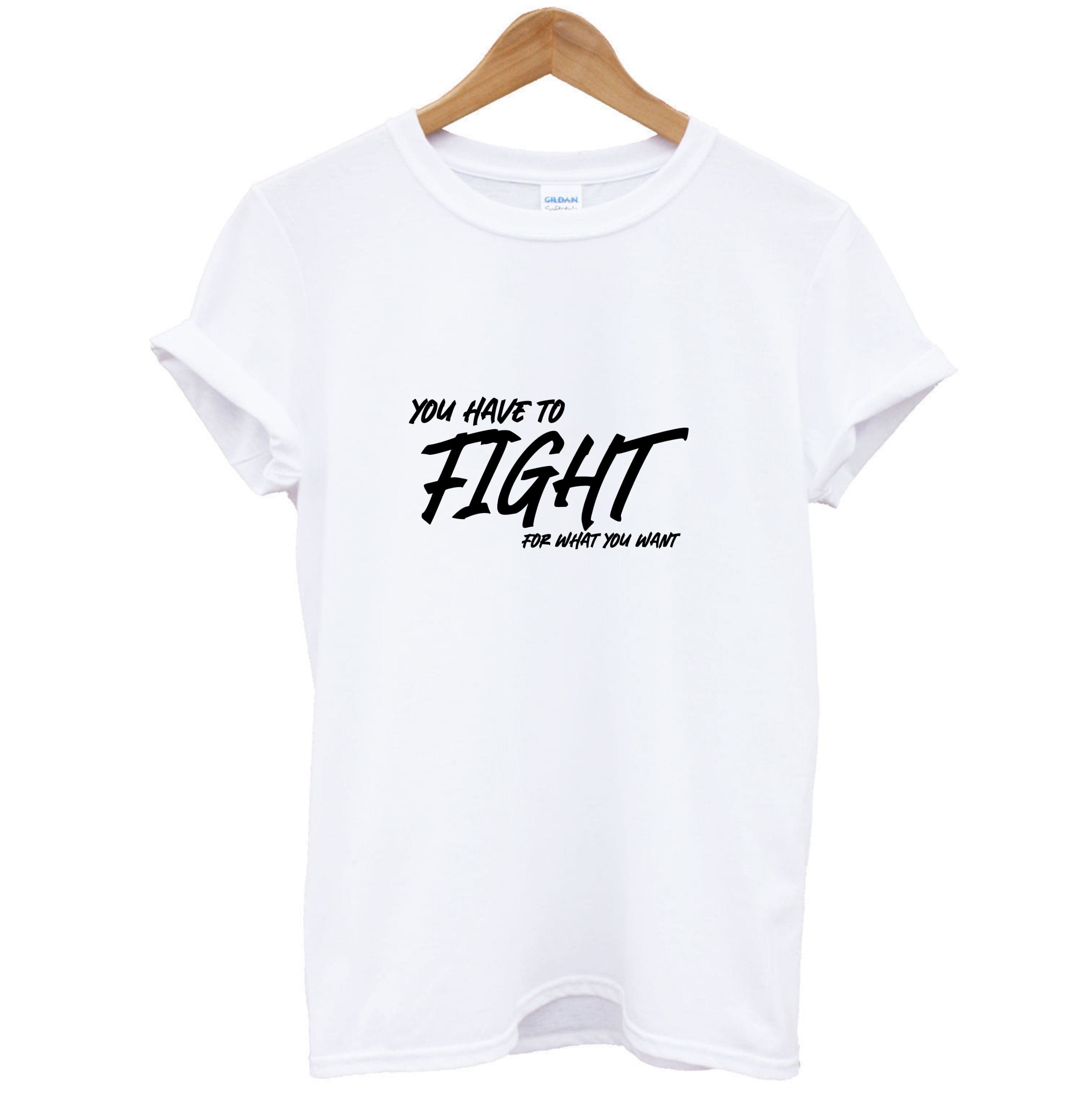 You Have To Fight T-Shirt