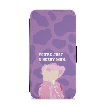 You're Just A Needy Man Flip / Wallet Phone Case