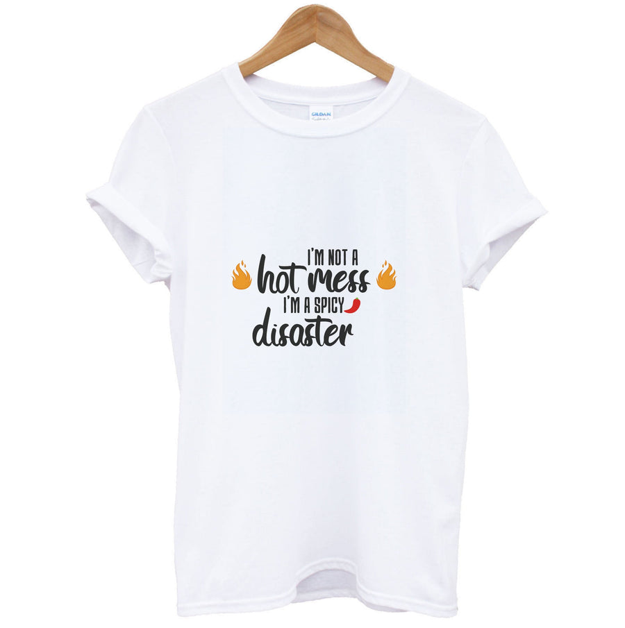 I'm A Spicy Disaster - Funny Quotes T-Shirt