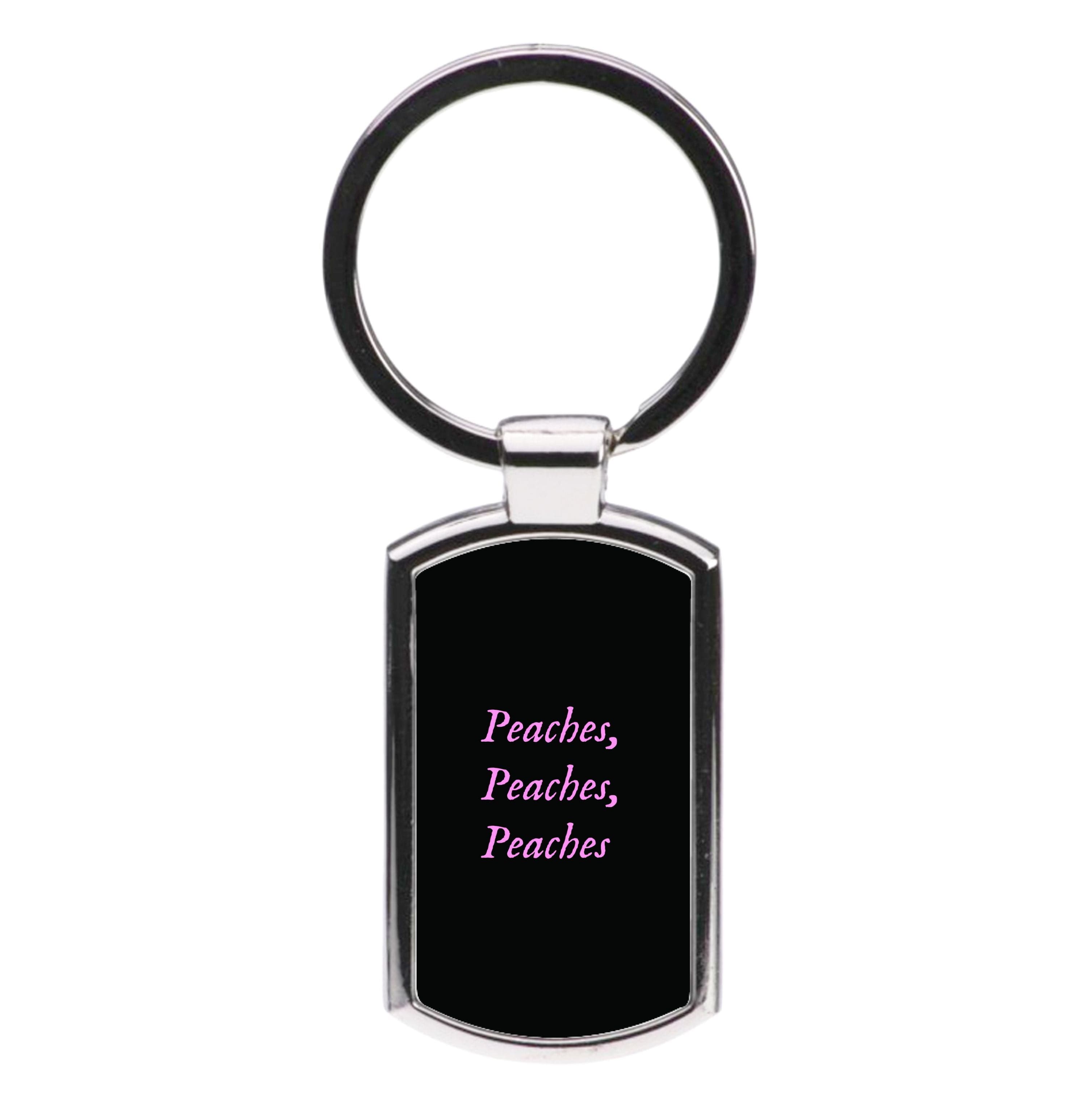 Peaches , Peaches , Peaches Luxury Keyring