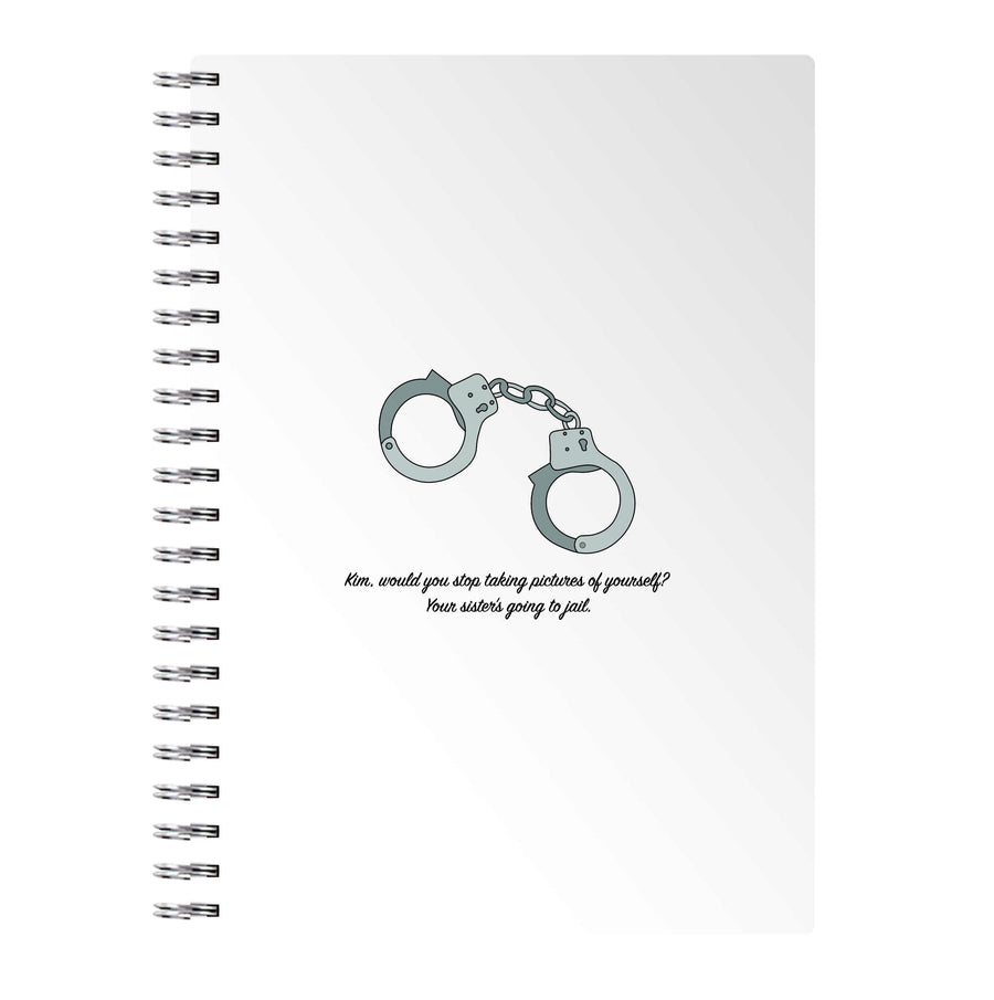 Your sister's going to jail - Kris Jenner Notebook