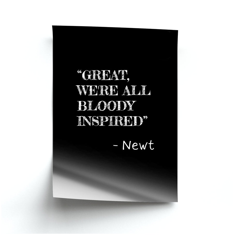 Great, We're All Bloody Inspired - Newt Poster