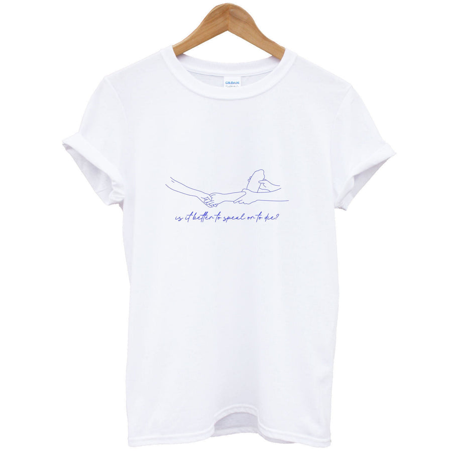 Is It Better To Speak Or To Die? - Call Me By Your Name T-Shirt