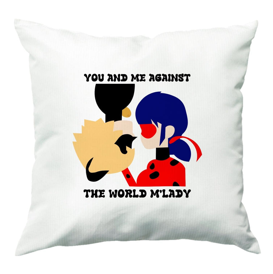 You And Me Against The World M'lady - Miraculous Cushion