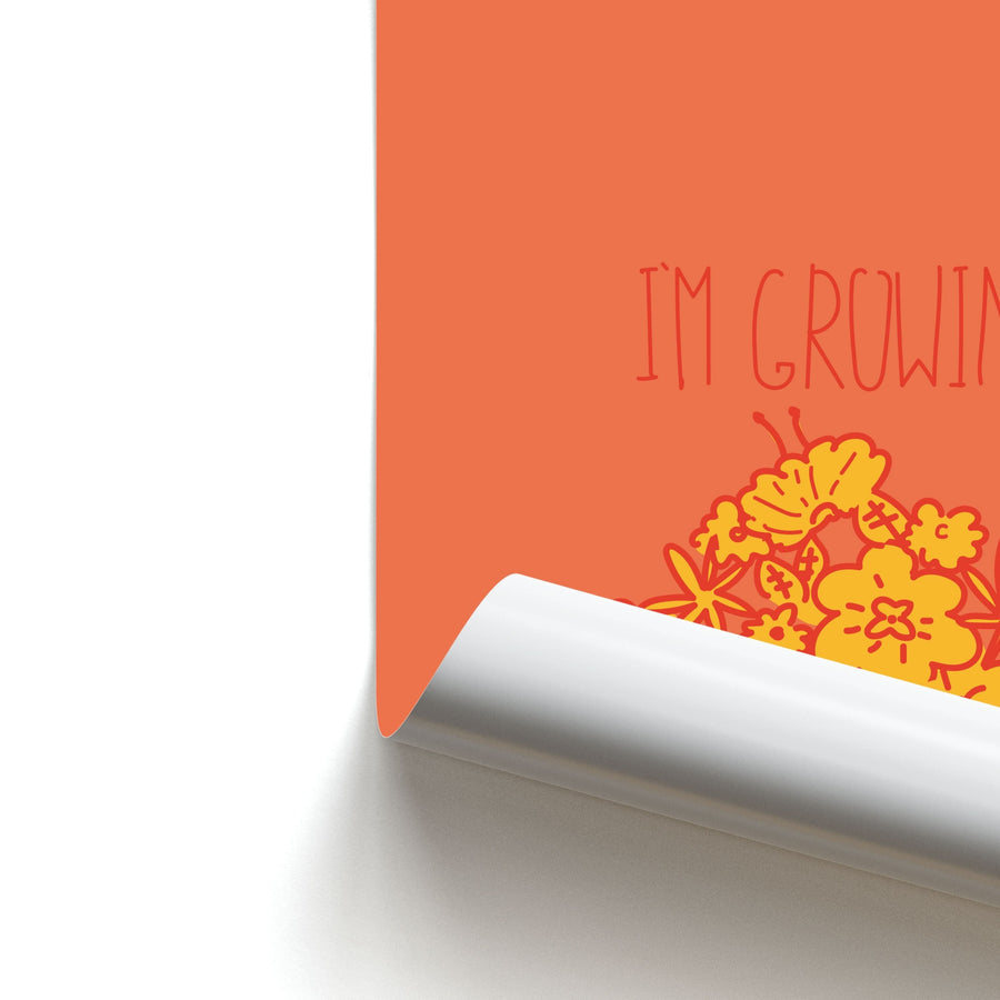 I'm Growing - Floral Poster